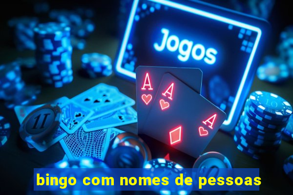 bingo com nomes de pessoas